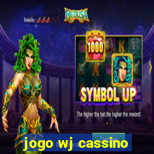 jogo wj cassino